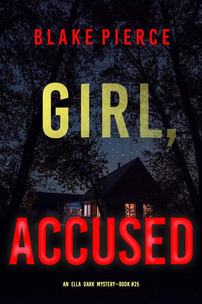Girl, Accused (An Ella Dark FBI Suspense Thriller-Book 25)