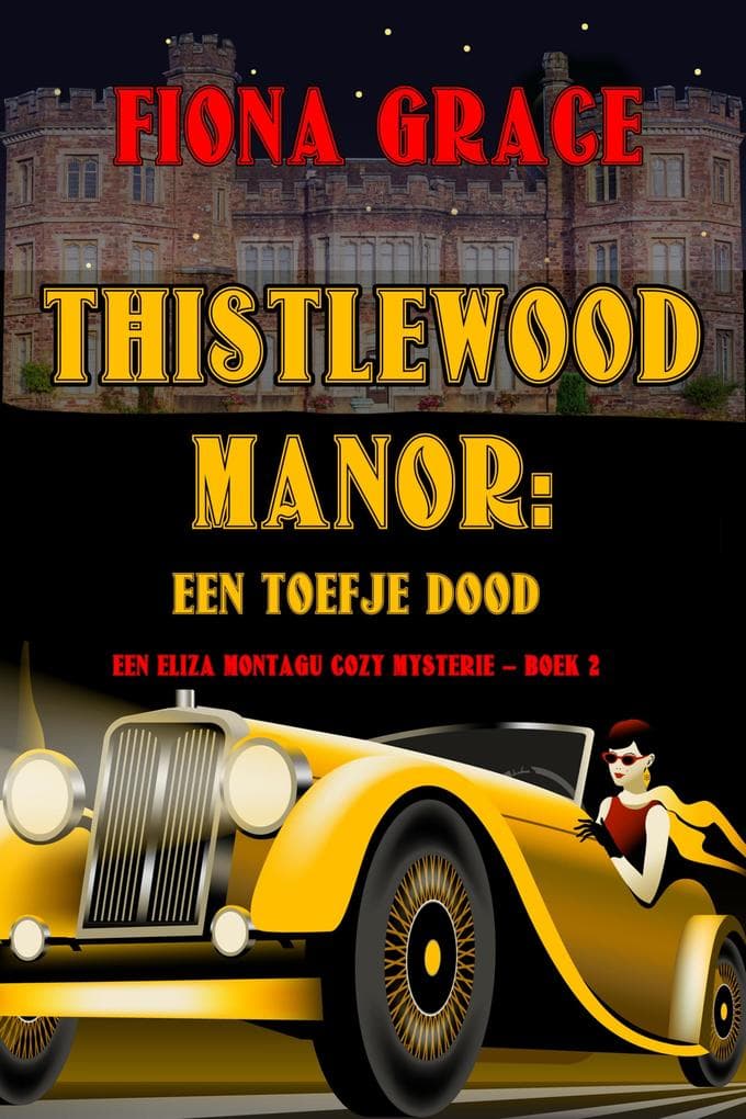 Thistlewood Manor: Een Toefje Dood (Een Eliza Montagu cozy mysterie - Boek 2)