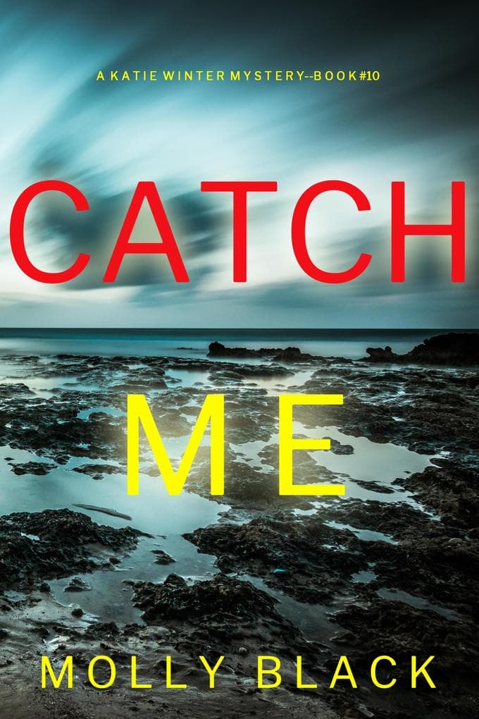 Catch Me (A Katie Winter FBI Suspense Thriller-Book 10)