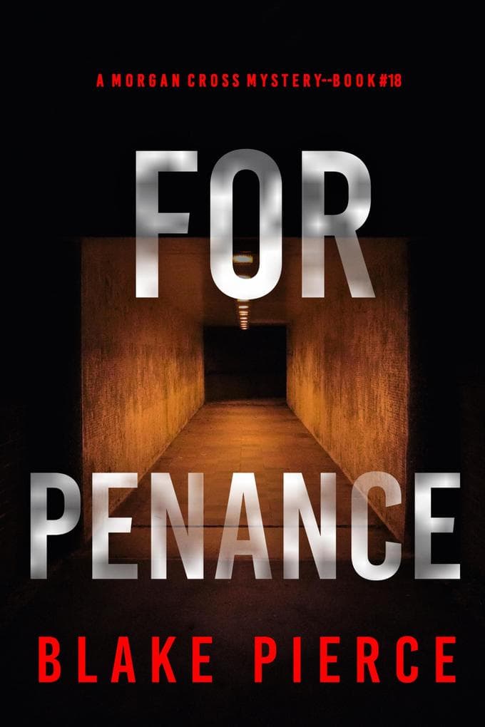 For Penance (A Morgan Cross FBI Suspense Thriller-Book 18)