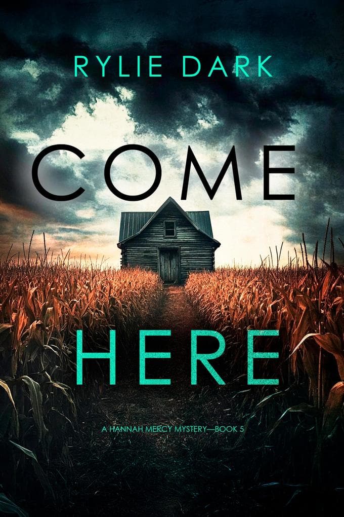 Come Here (A Hannah Mercy FBI Suspense Thriller-Book Five)