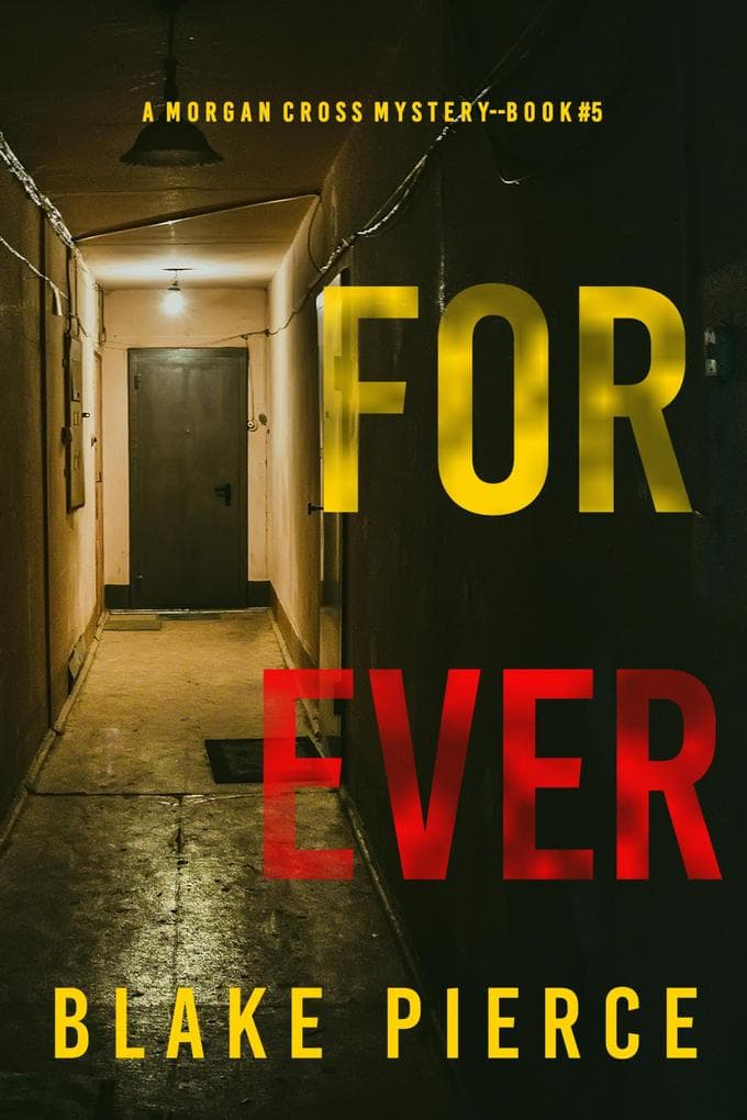 Forever (A Morgan Cross FBI Suspense Thriller-Book Five)