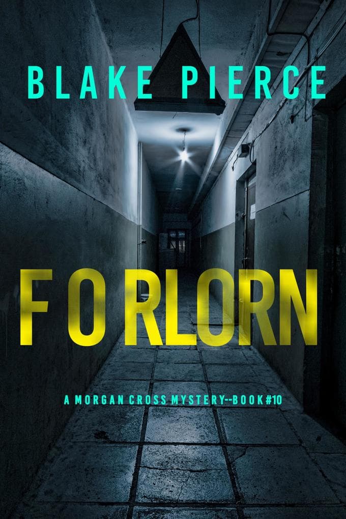 Forlorn (A Morgan Cross FBI Suspense Thriller-Book 10)