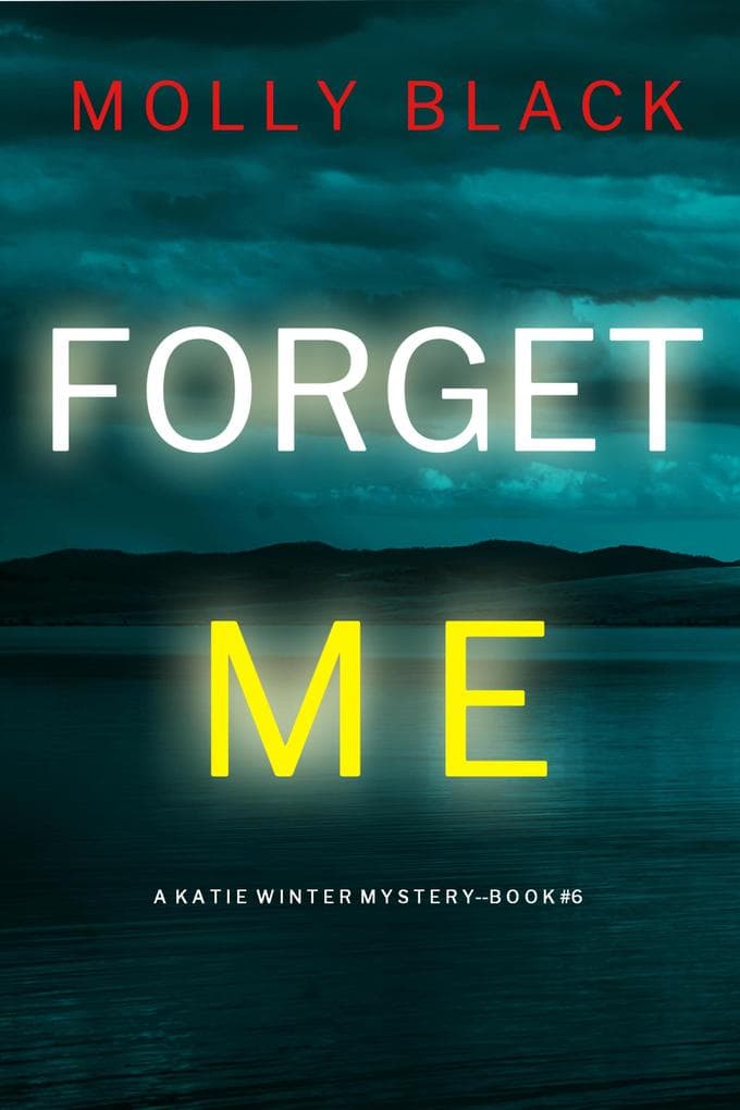 Forget Me (A Katie Winter FBI Suspense Thriller-Book 6)