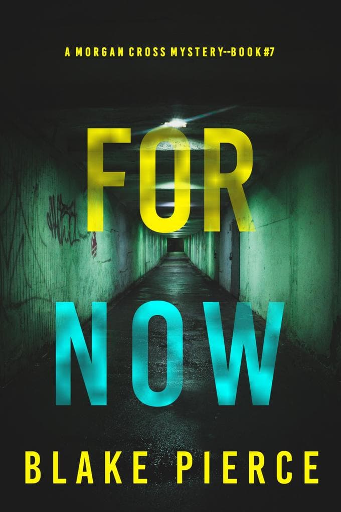 For Now (A Morgan Cross FBI Suspense Thriller-Book Seven)