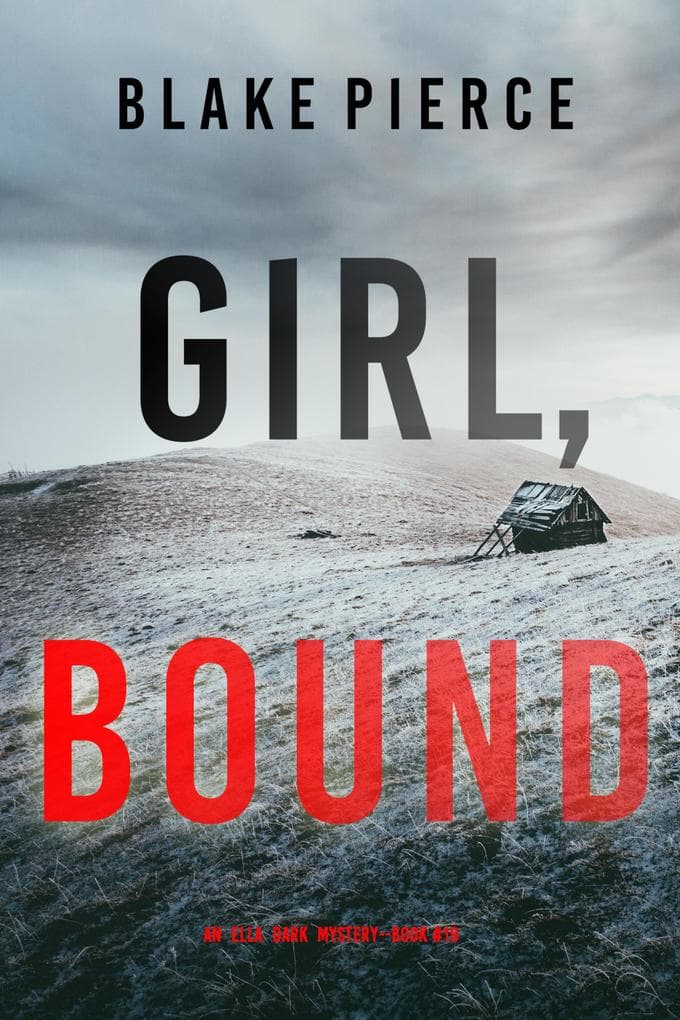 Girl, Bound (An Ella Dark FBI Suspense Thriller-Book 19)