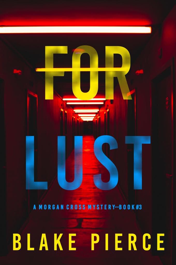For Lust (A Morgan Cross FBI Suspense Thriller-Book Three)