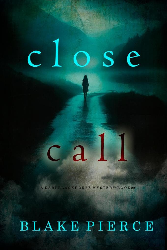 Close Call (A Kari Blackhorse Suspense Thriller-Book Two)