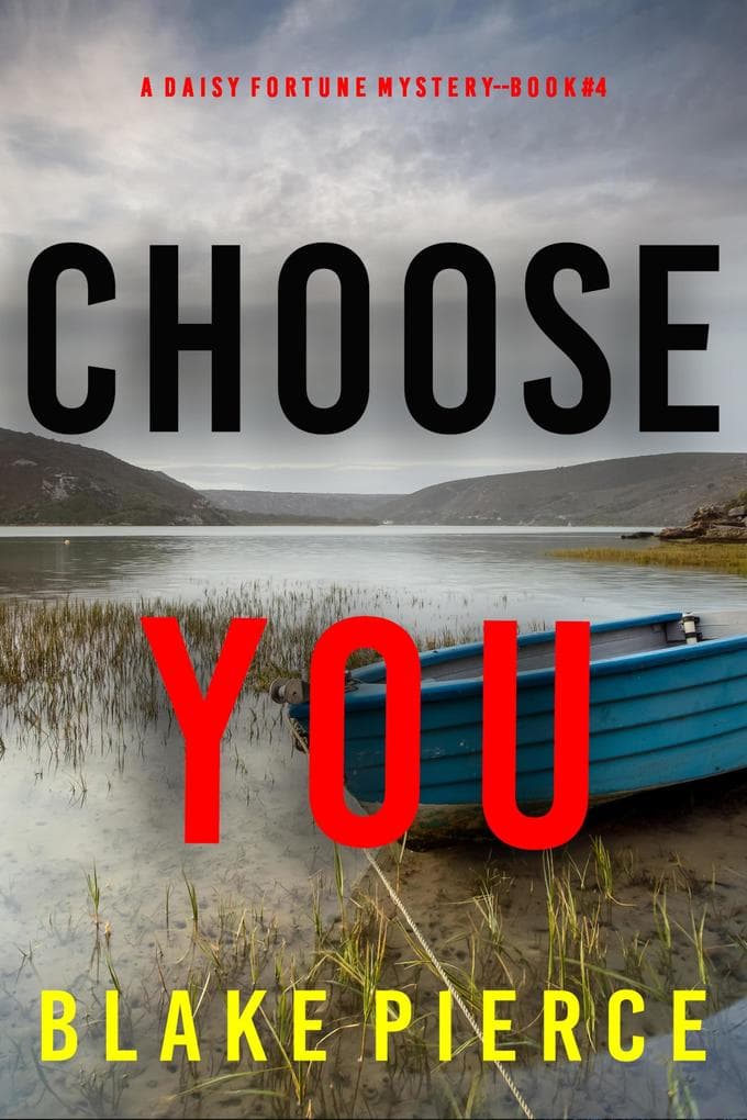 Choose You (A Daisy Fortune Private Investigator Mystery-Book 4)