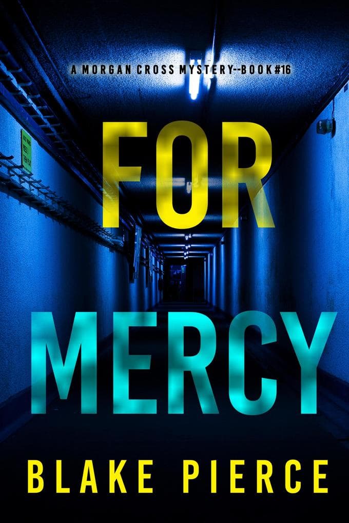 For Mercy (A Morgan Cross FBI Suspense Thriller-Book 16)