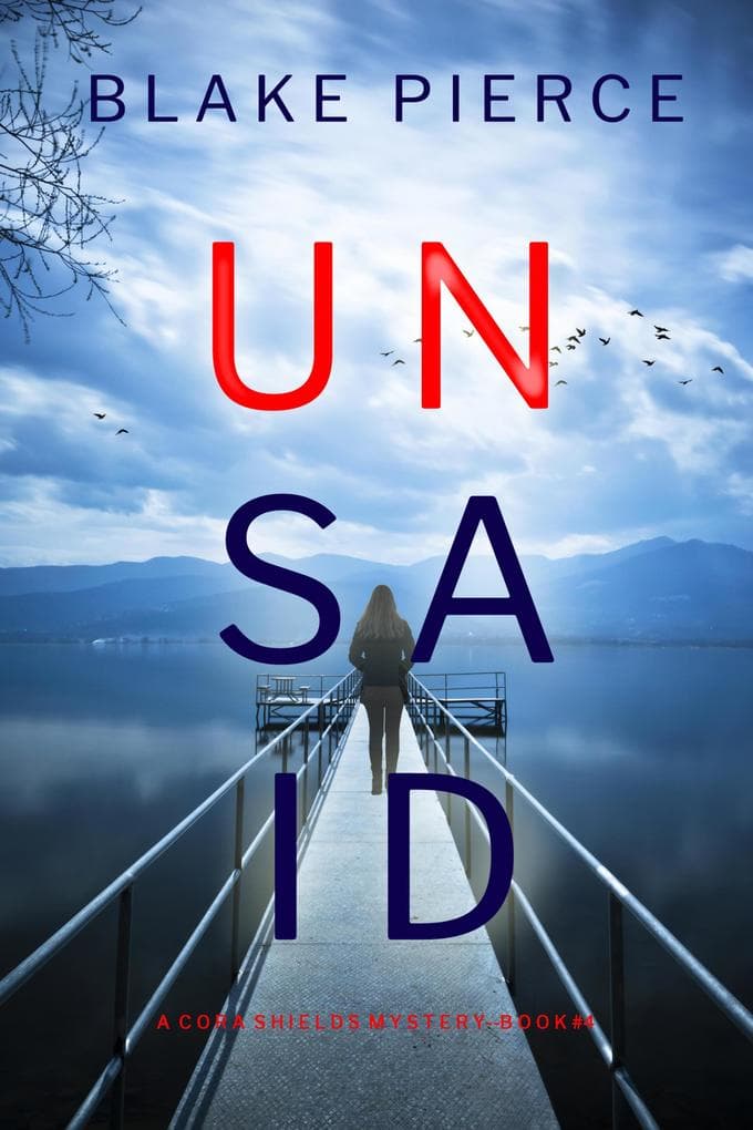 Unsaid (A Cora Shields Suspense Thriller-Book 4)