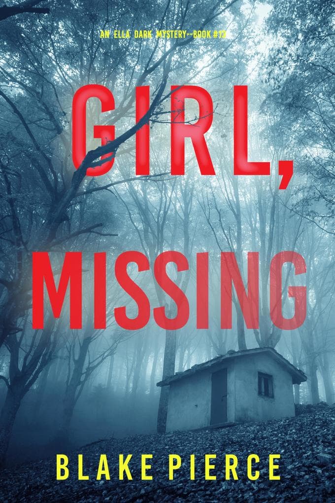 Girl, Missing (An Ella Dark FBI Suspense Thriller-Book 13)