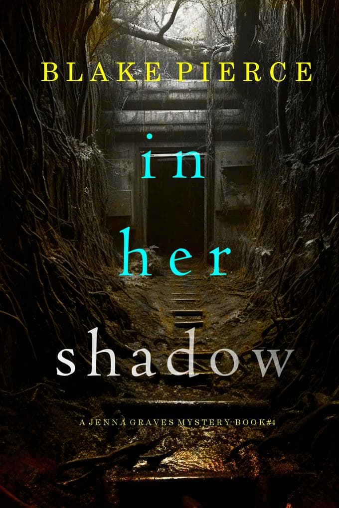In Her Shadow (A Jenna Graves Suspense Thriller-Book 4)
