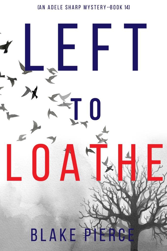 Left to Loathe (An Adele Sharp Mystery-Book Fourteen)