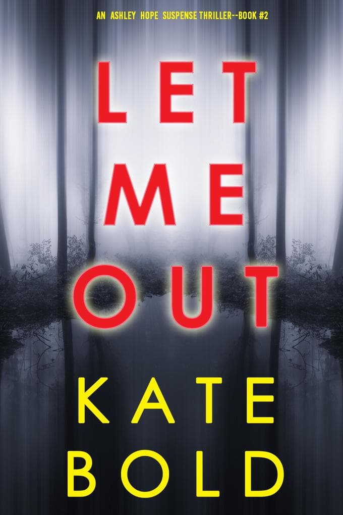 Let Me Out (An Ashley Hope Suspense Thriller-Book 2)