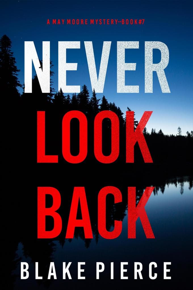 Never Look Back (A May Moore Suspense Thriller-Book 7)