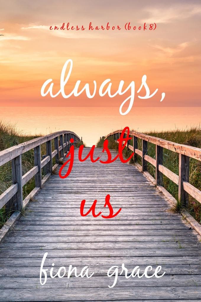 Always, Just Us (Endless Harbor-Book Eight)