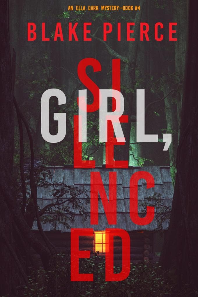 Girl, Silenced (An Ella Dark FBI Suspense Thriller-Book 4)