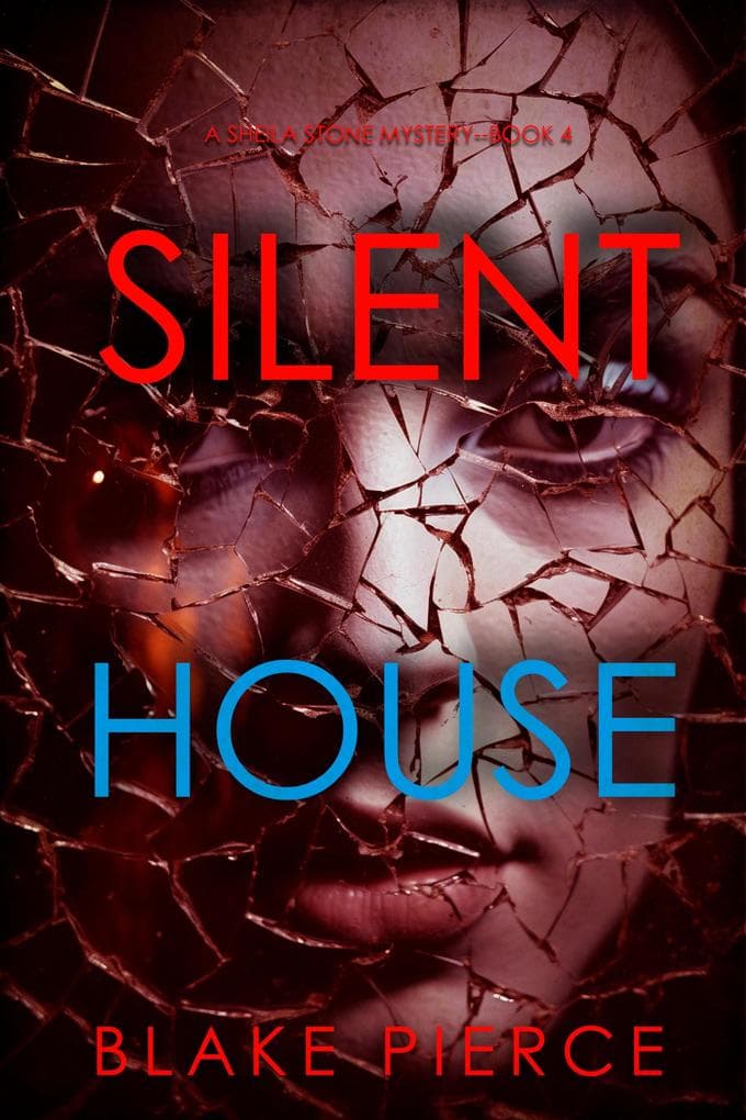 Silent House (A Sheila Stone Suspense Thriller-Book Four)