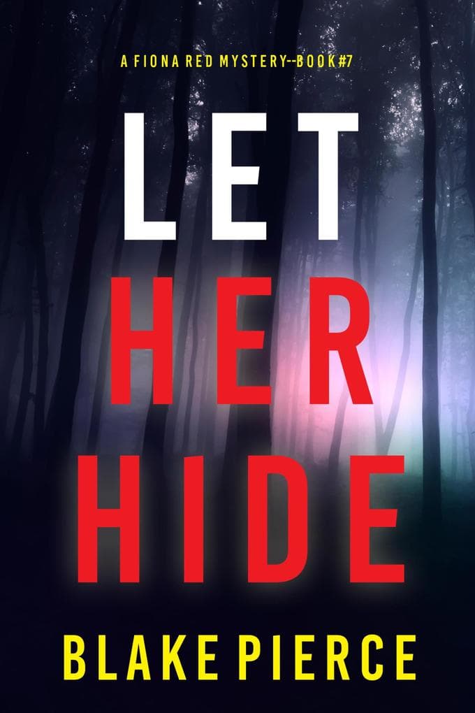 Let Her Hide (A Fiona Red FBI Suspense Thriller-Book 7)