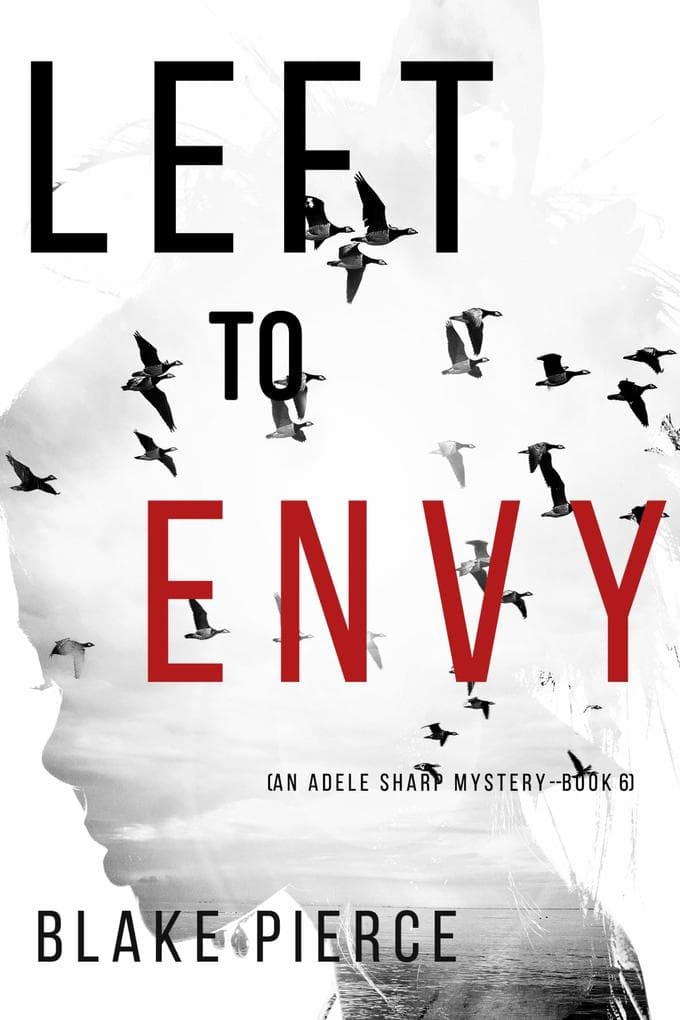 Left to Envy (An Adele Sharp Mystery-Book Six)