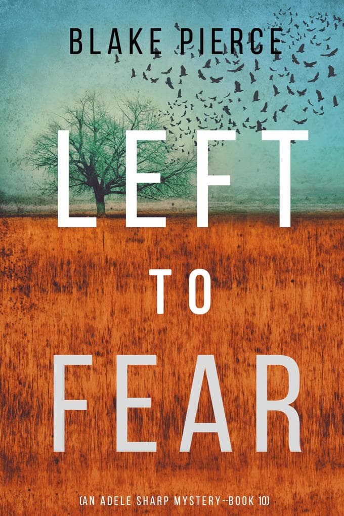 Left to Fear (An Adele Sharp Mystery-Book Ten)