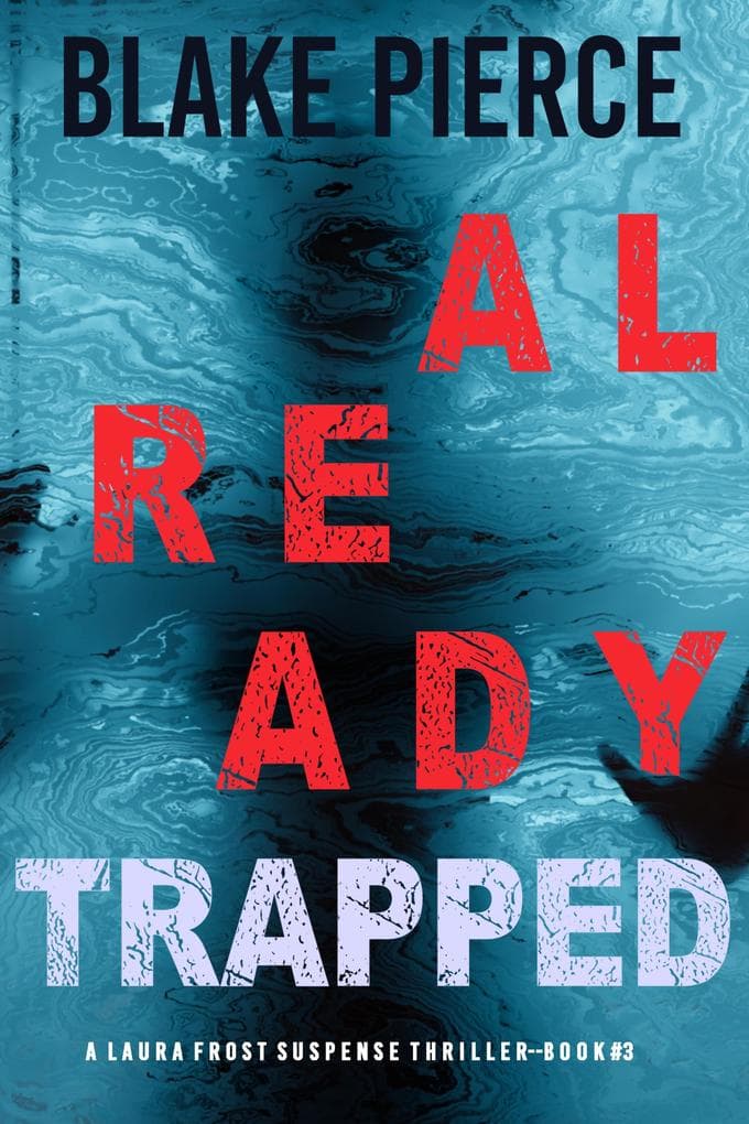 Already Trapped (A Laura Frost FBI Suspense Thriller-Book 3)