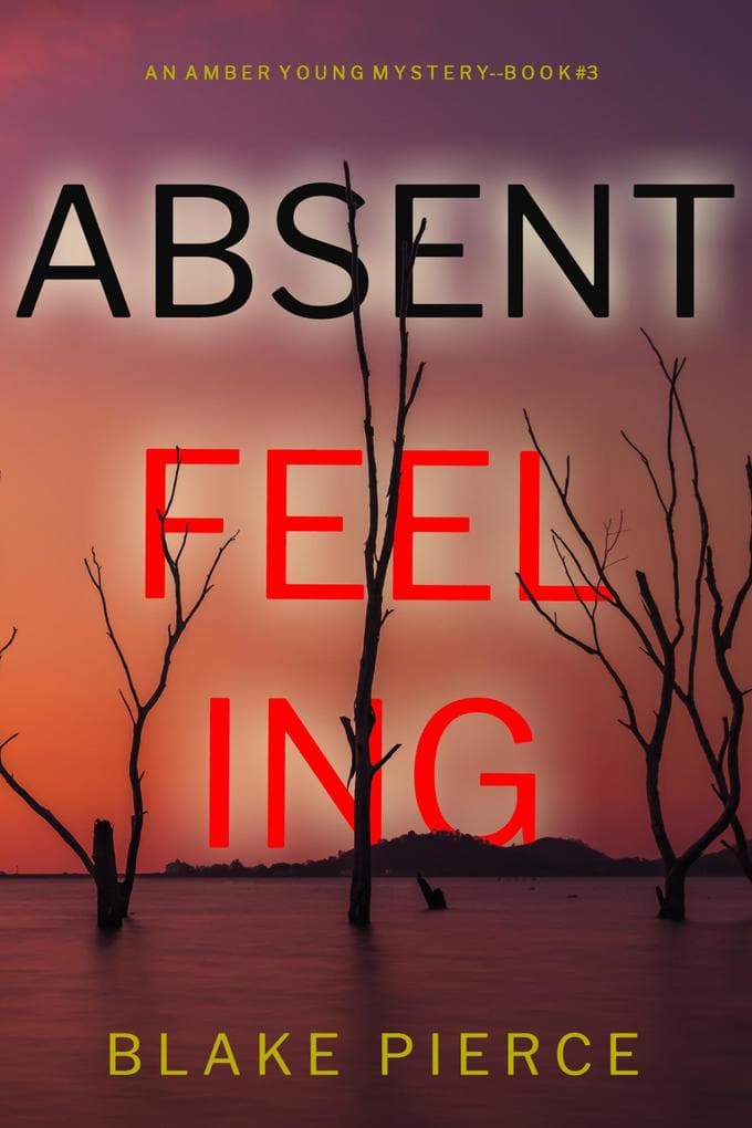 Absent Feeling (An Amber Young FBI Suspense Thriller-Book 3)