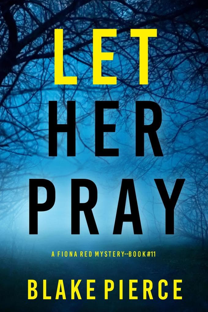 Let Her Pray (A Fiona Red FBI Suspense Thriller-Book 11)