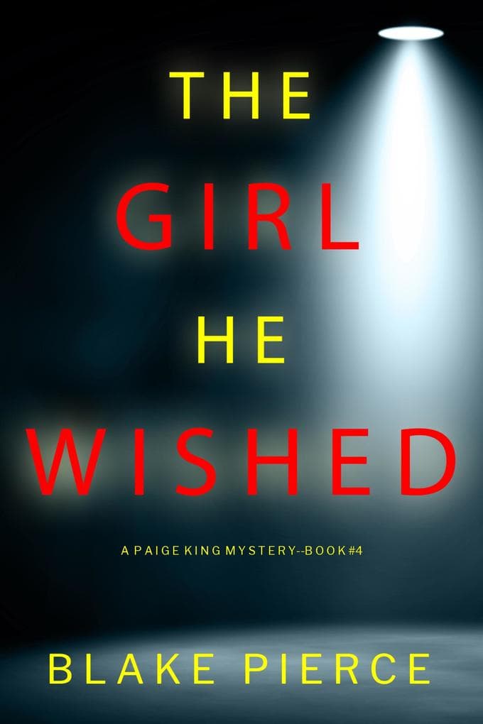 The Girl He Wished (A Paige King FBI Suspense Thriller-Book 4)