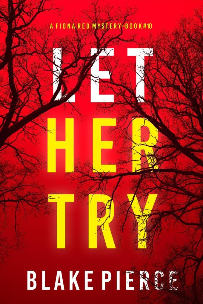 Let Her Try (A Fiona Red FBI Suspense Thriller-Book 10)