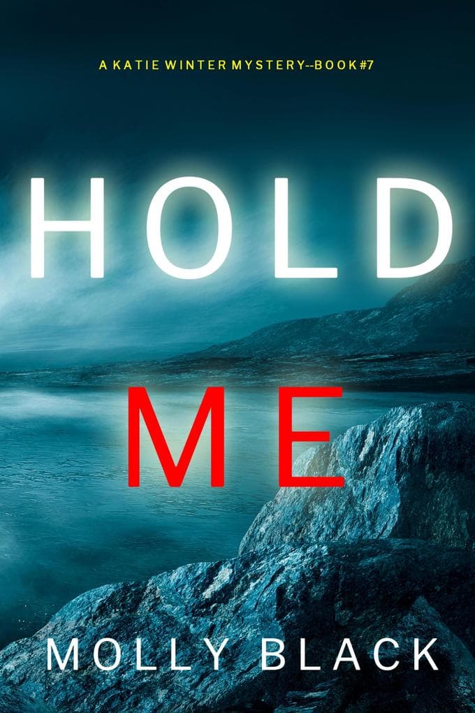 Hold Me (A Katie Winter FBI Suspense Thriller-Book 7)