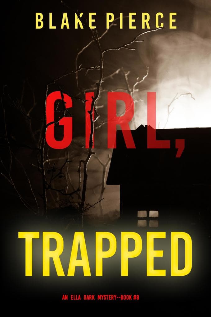 Girl, Trapped (An Ella Dark FBI Suspense Thriller-Book 8)
