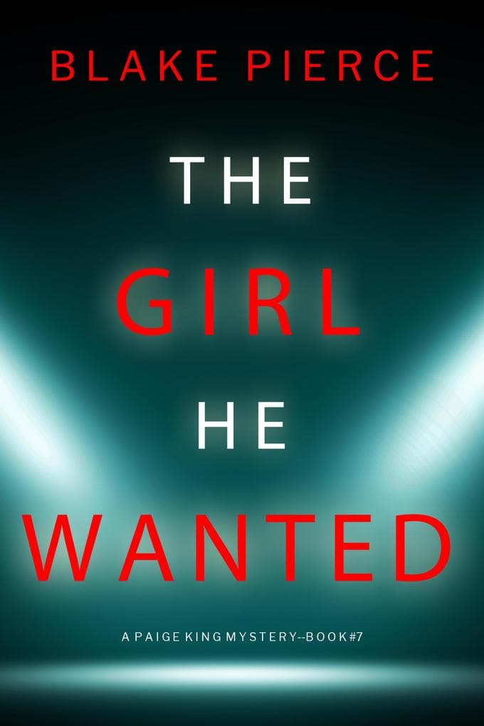 The Girl He Wanted (A Paige King FBI Suspense Thriller-Book 7)