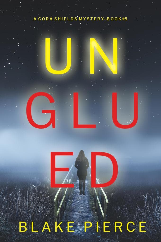 Unglued (A Cora Shields Suspense Thriller-Book 5)