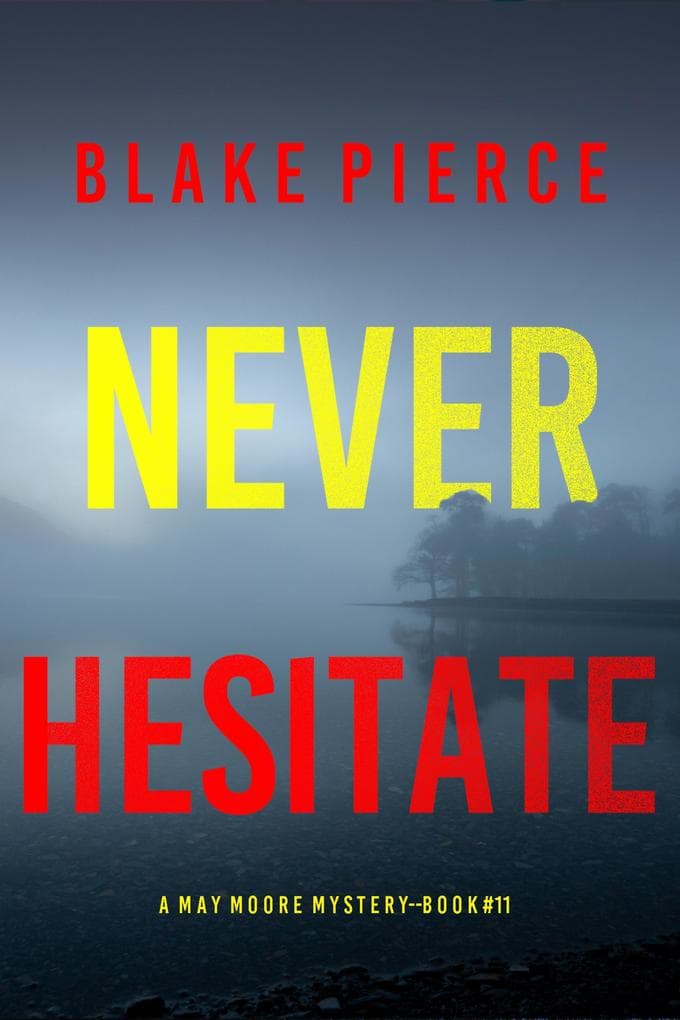 Never Hesitate (A May Moore Suspense Thriller-Book 11)