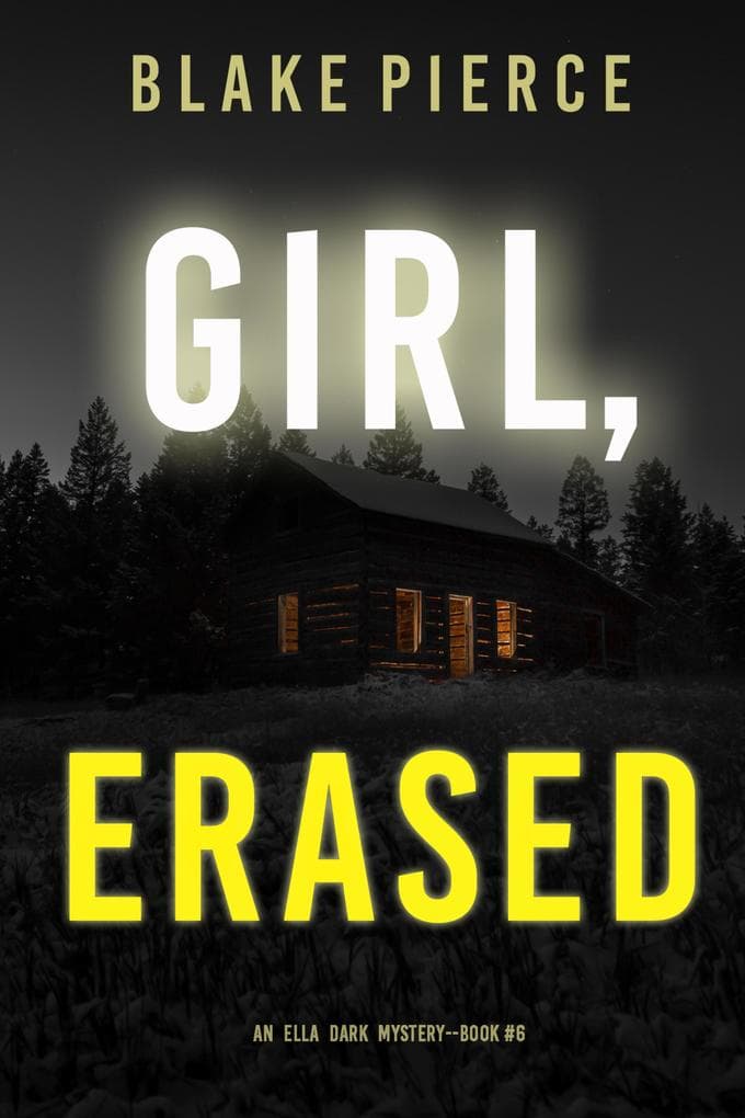 Girl, Erased (An Ella Dark FBI Suspense Thriller-Book 6)