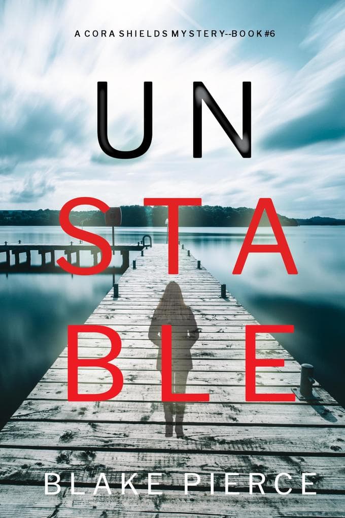 Unstable (A Cora Shields Suspense Thriller-Book 6)