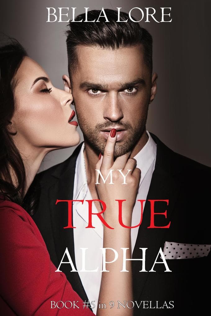 My True Alpha: Book #5 in 9 Novellas by Bella Lore
