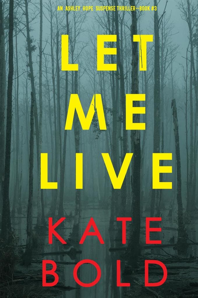 Let Me Live (An Ashley Hope Suspense Thriller-Book 3)