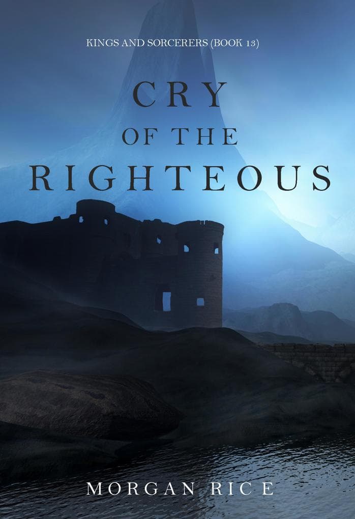 Cry of the Righteous (Kings and Sorcerers-Book #13)