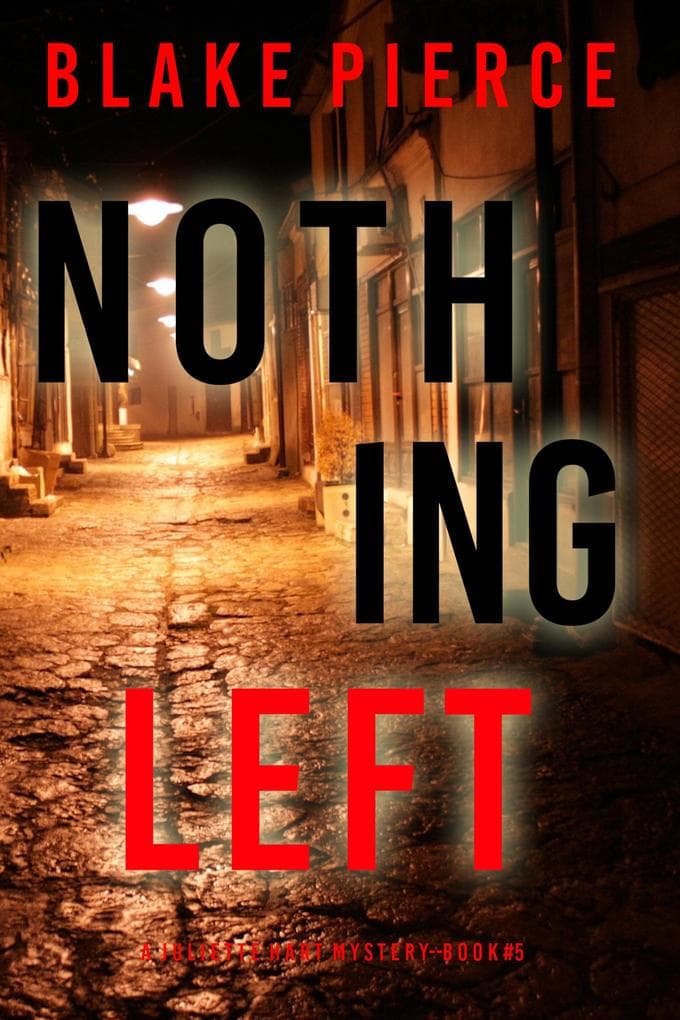 Nothing Left (A Juliette Hart FBI Suspense Thriller-Book Five)