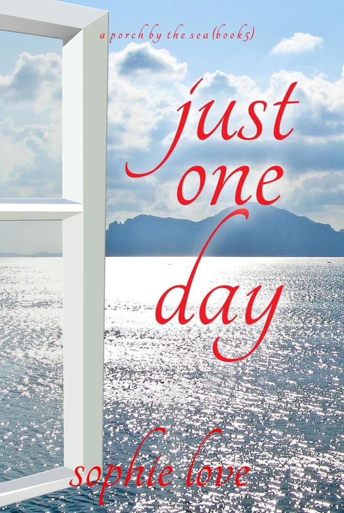 Just One Day (A Porch by the Sea-Book Five)