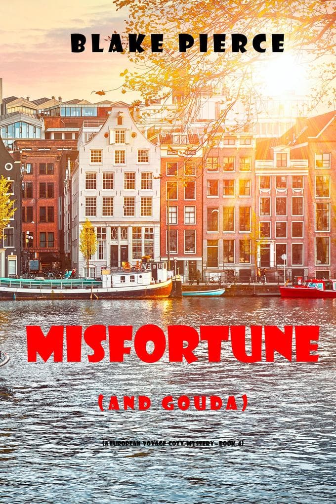 Misfortune (and Gouda) (A European Voyage Cozy Mystery-Book 4)