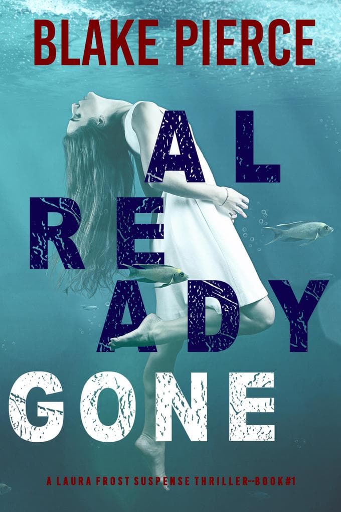 Already Gone (A Laura Frost FBI Suspense Thriller-Book 1)