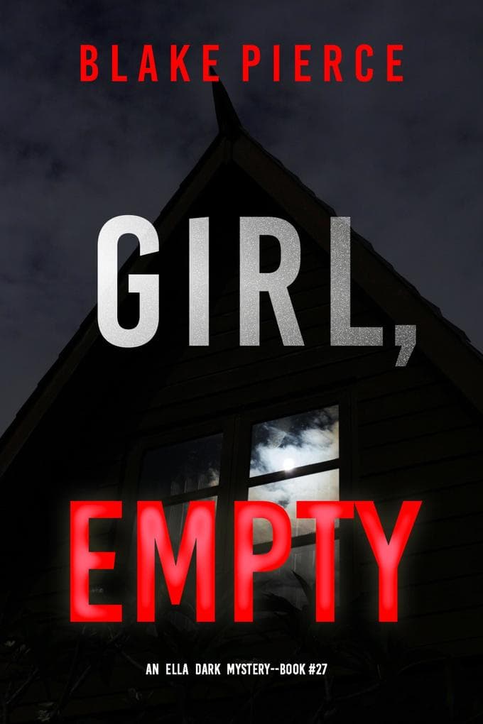 Girl, Empty (An Ella Dark FBI Suspense Thriller-Book 27)