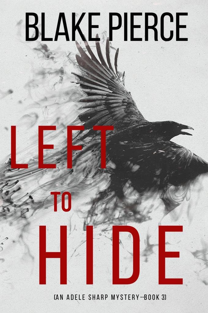 Left To Hide (An Adele Sharp Mystery-Book Three)