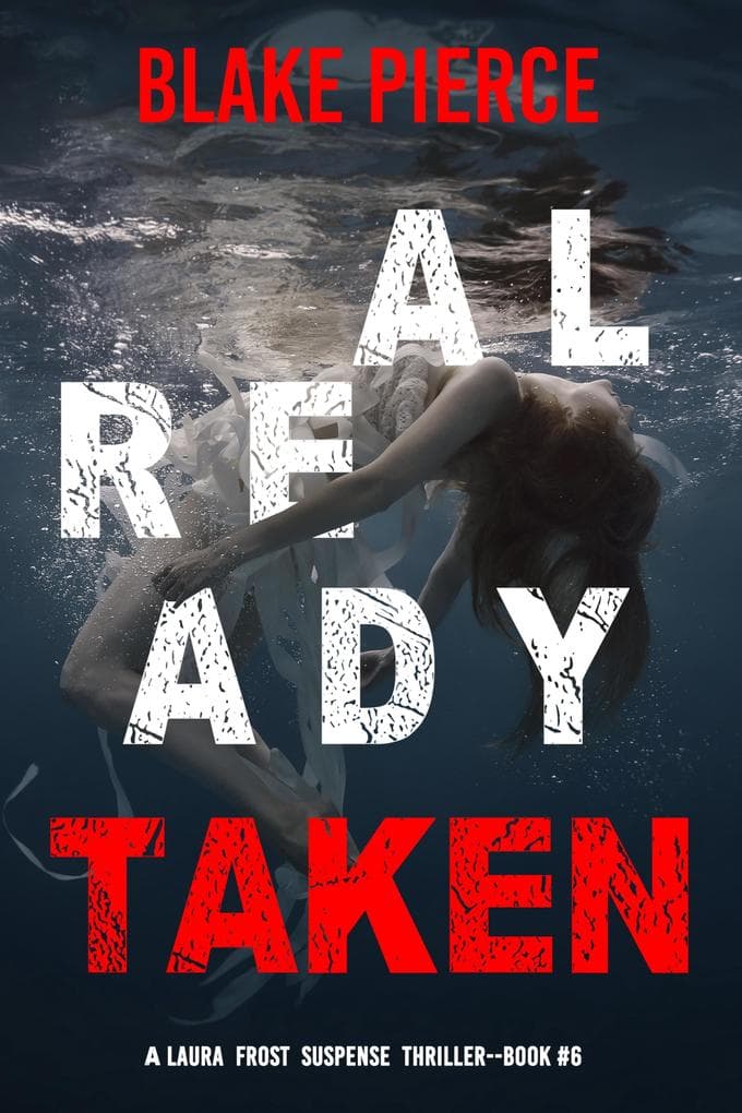 Already Taken (A Laura Frost FBI Suspense Thriller-Book 6)