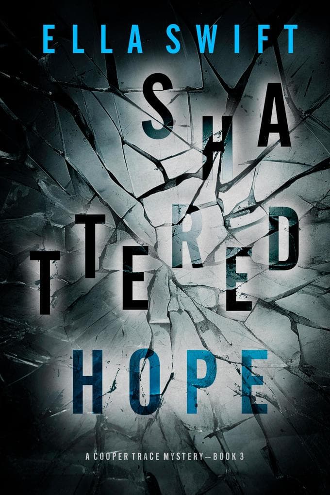 Shattered Hope (A Cooper Trace FBI Suspense Thriller-Book 3)