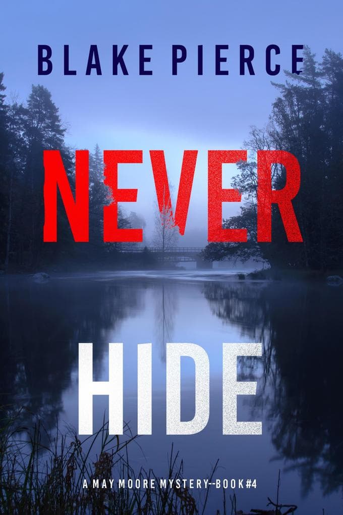 Never Hide (A May Moore Suspense Thriller-Book 4)